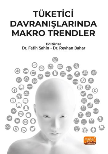 Bölümümüz Öğretim Üyelerinin Editörlüğünü Üstlendiği Tüketici Davranışlarında Makro Trendler İsimli Kitap Yayınlanmıştır.
