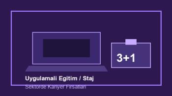 3+1 Uygulamalı Eğitim Modeli ile Sektörde Kariyer Fırsatları